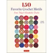 Kép 1/7 - 150 Favorite Crochet Motifs horgolás könyv