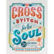 Kép 1/7 - Cross Stitch for the Soul keresztszemes hímzés könyv 