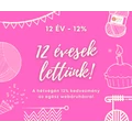Ünnepelj velünk: 12 év - 12% kedvezmény 