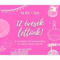 Ünnepelj velünk: 12 év - 12% kedvezmény