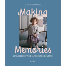 Making Memories: 25 Timeless Knitting Patterns for Children by Claudia Quintanilla &amp; Laine