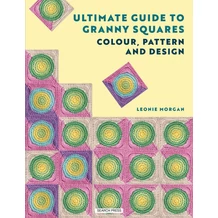 The Ultimate Guide to Granny Squares: Colour, Pattern and Design horgolás könyv