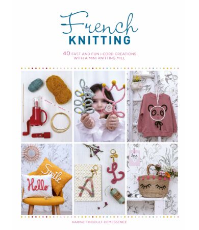 French Knitting: kötés kötőmalommal könyv
