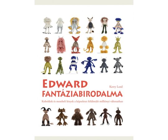 Edward fantáziabirodalma - horgolás mintakönyv