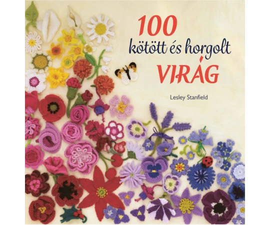 100 kötött és horgolt virág könyv