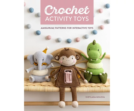 Crochet Activity Toys amigurumi horgolás könyv